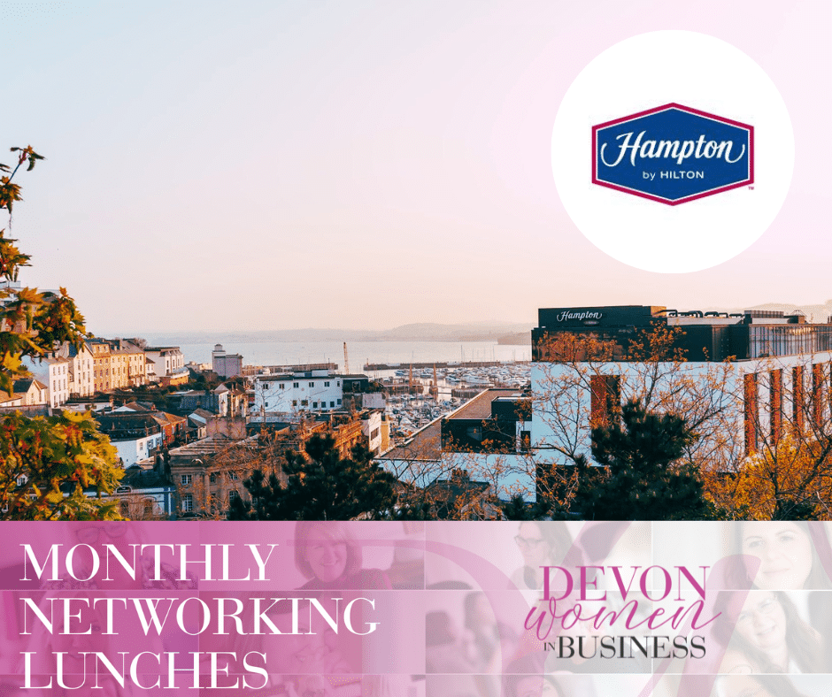 View of Torquay with the Hampton By Hilton Hotel on the right. The Hampton By Hilton logo is in the top right corner. There is a graphic banner along the bottom of the image with the text: MONTHLY NETWORKING LUNCHES and the logo of Devon Women in Business