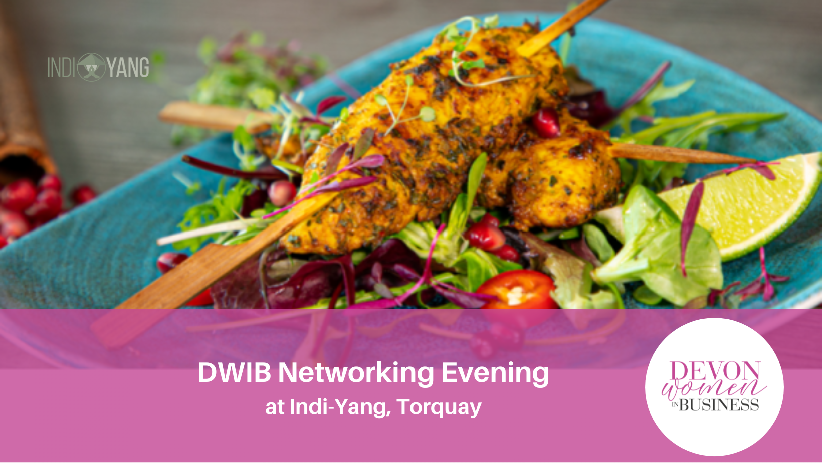 Photograph of Thai Chicken Fillet skewers on a turquoise plate. Pink banner at the bottom with wording: DWIB Networking Evening at Indi-Yang, Torquay.