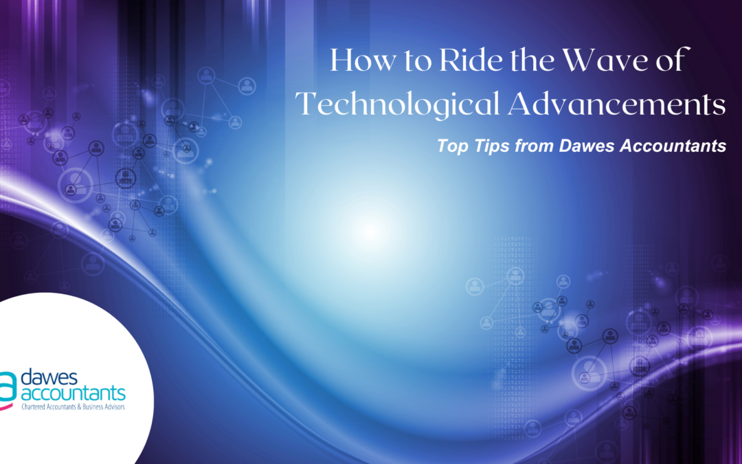 How to Ride the Wave of Technological Advancements