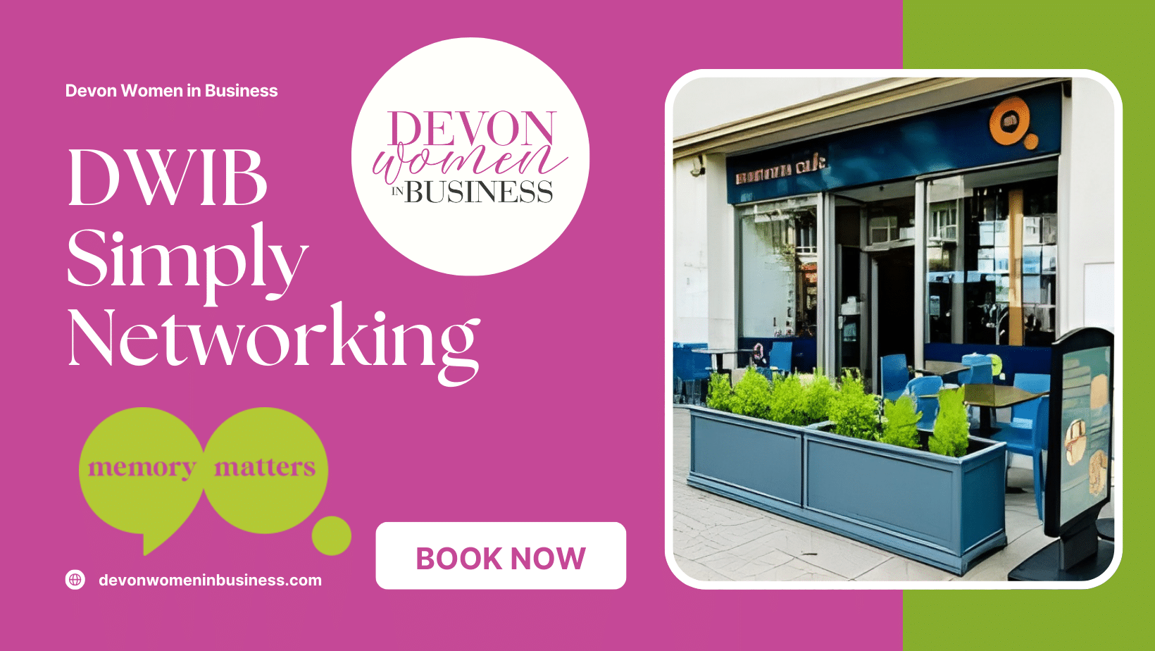 Promotional graphic for Devon Women in Business Simply Networking, featuring the DWIB logo, pink and green branding, the words “Simply Networking” and “Memory Matters”, a “Book Now” button, and a photo of the exterior seating area of Memory Matters café.