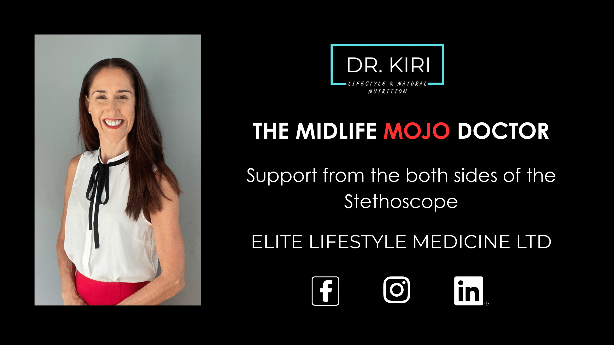 dr-kiri-midlife-mojo Professional promotional graphic for Dr Kiri, The Midlife Mojo Doctor. A portrait of Dr Kiri, smiling and wearing a white sleeveless blouse with black trim and a bright pink skirt, appears on the left against a grey background. On the right, a black background features the Dr Kiri Lifestyle & Natural Nutrition logo, the headline “The Midlife MOJO Doctor” with “MOJO” highlighted in red, and the tagline “Support from both sides of the stethoscope”. The business name, Elite Lifestyle Medicine Ltd, is displayed beneath, along with Facebook, Instagram, and LinkedIn icons.