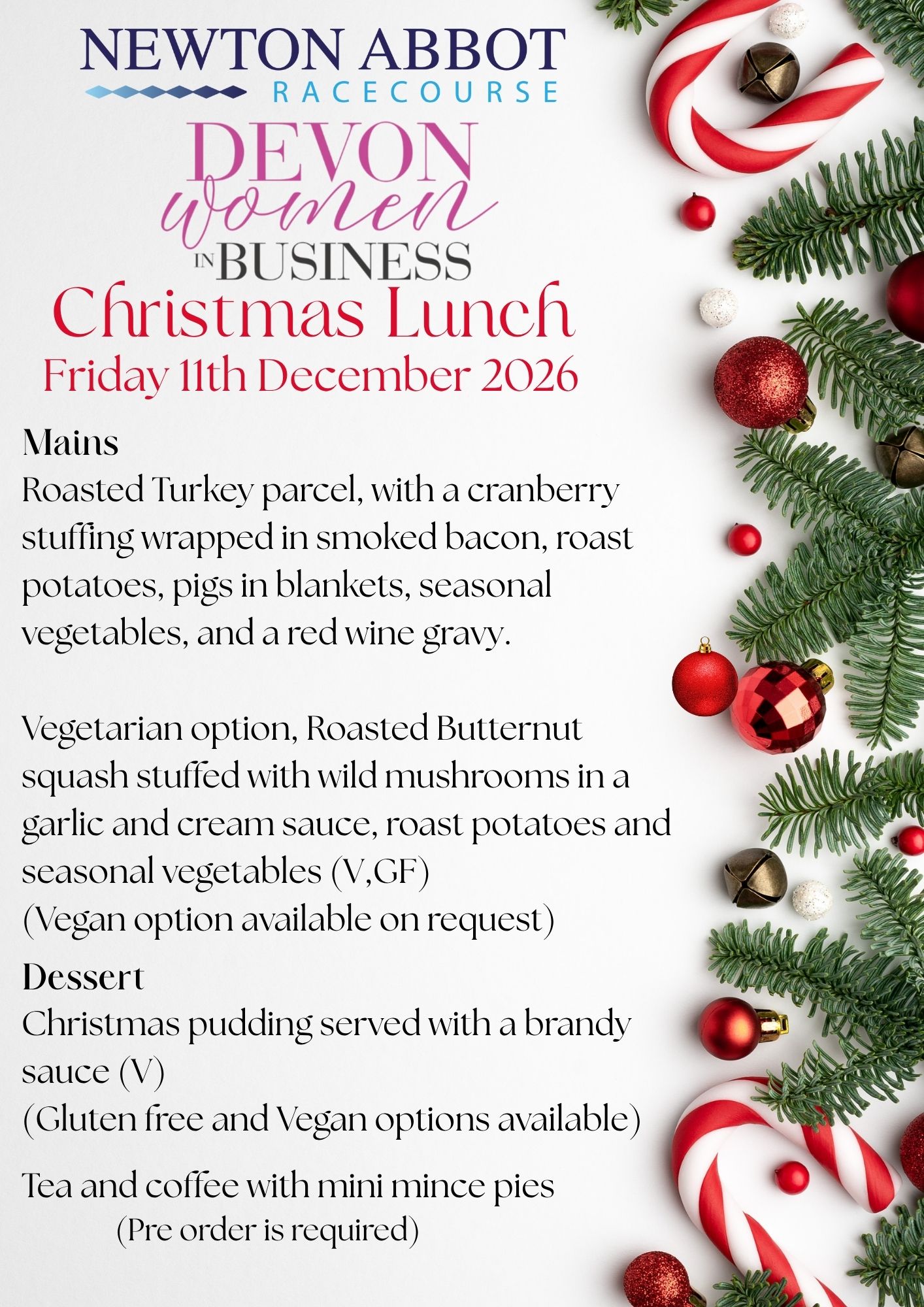 Festive menu for the Devon Women in Business Christmas Lunch at Newton Abbot Racecourse on Friday 11th December 2026. The menu features roasted turkey with traditional trimmings or roasted butternut squash stuffed with wild mushrooms, followed by Christmas pudding with brandy sauce, tea, coffee and mini mince pies. Vegan and gluten-free options are available. The design features the DWIB and Newton Abbot Racecourse logos, with red and white candy canes, Christmas baubles and evergreen branches decorating the right-hand side.